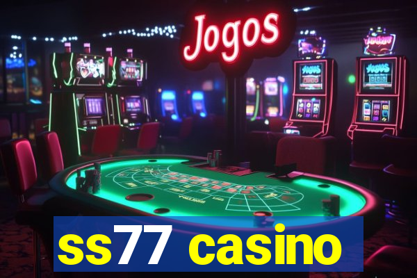 ss77 casino